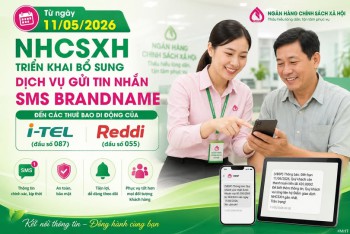 Từ ngày 11/05/2026, NHCSXH triển khai bổ sung dịch vụ gửi tin nhắn SMS Brandname đến các thuê bao di động của nhà mạng I-Tel (đầu số 087) và Reddi (đầu số 055)